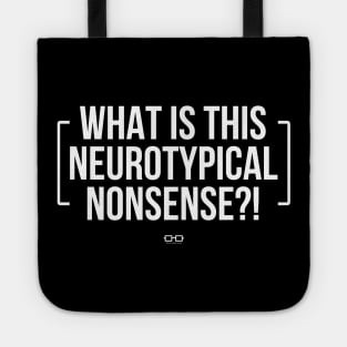 What is this Neurotypical Nonsense Tote
