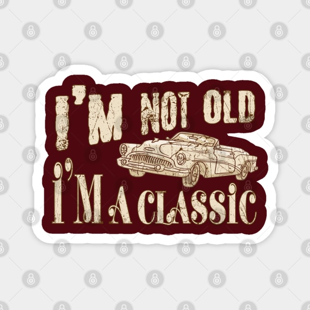 I'm Not Old I'm A Classic Funny Car Vintage Magnet by 66designer99