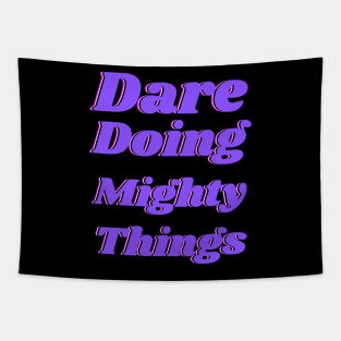 Dare doing mighty things in purple text with a glitch Tapestry