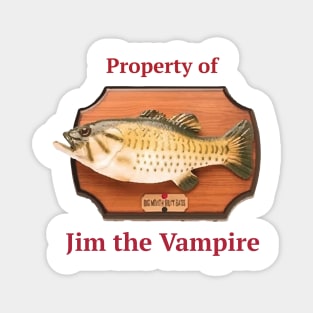 Jim the vampire and Billy Bass Magnet