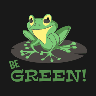 Be Green T-Shirt