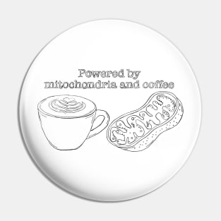 Powered by mitochondria and coffee Pin