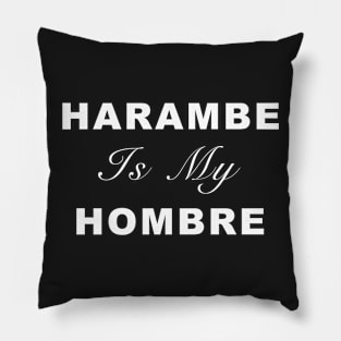 Harambe is my Hombre Pillow