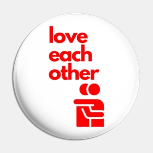 love each other Pin