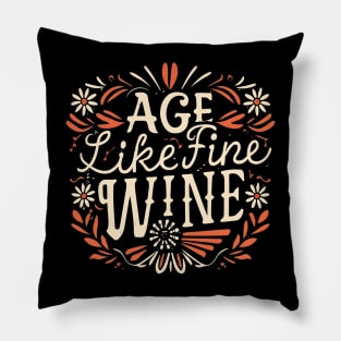 Age like a fine wine Pillow