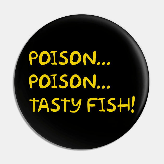 Poison... Poison... Tasty Fish! Pin by Way of the Road