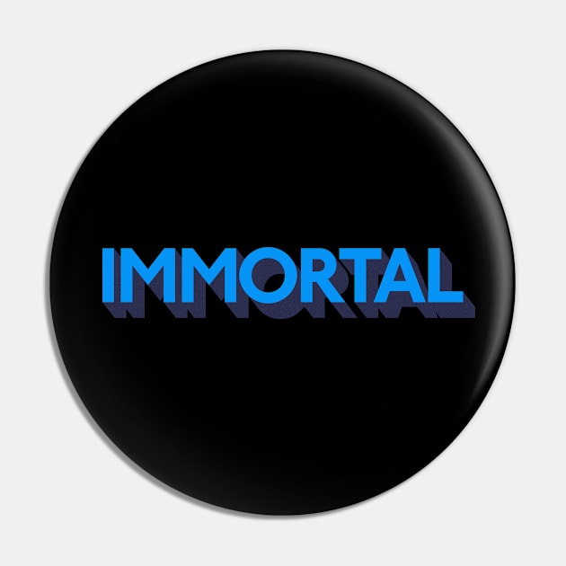 IMMORTAL Pin by iamjudas