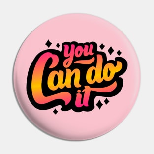 You Can Do It Pin