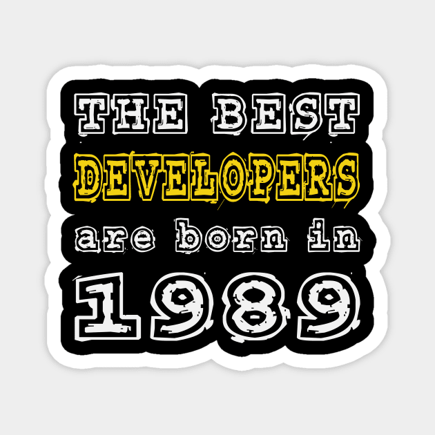 The Best Developers Are Born In 1989 Magnet by cualumpane