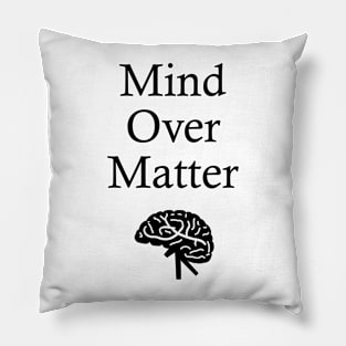 Mind Over Matter Pillow