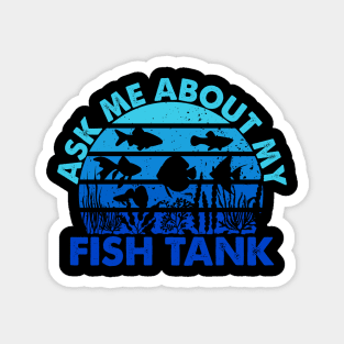 Ask Me About My Fish Tank Aquarium Owner Fish Keeping Magnet