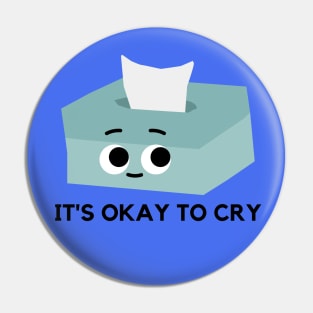 It's Okay To Cry Pin