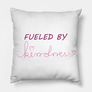 fueled by kindness Pillow