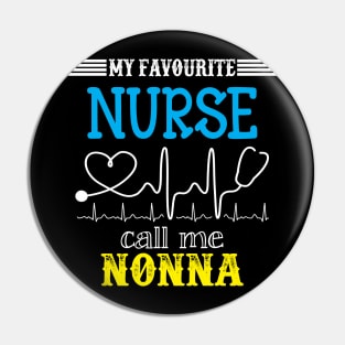 My Favorite Nurse Calls Me nonna Funny Mother's Gift Pin