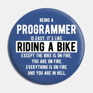 Being a programmer is like riding a bike - Funny Programming Jokes - Dark Color Pin