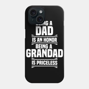 Bieng a dad is an honor being a grandad is priceless Phone Case