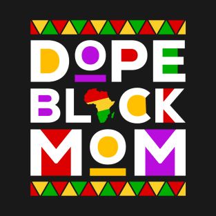 Dope Black Mom T-Shirt