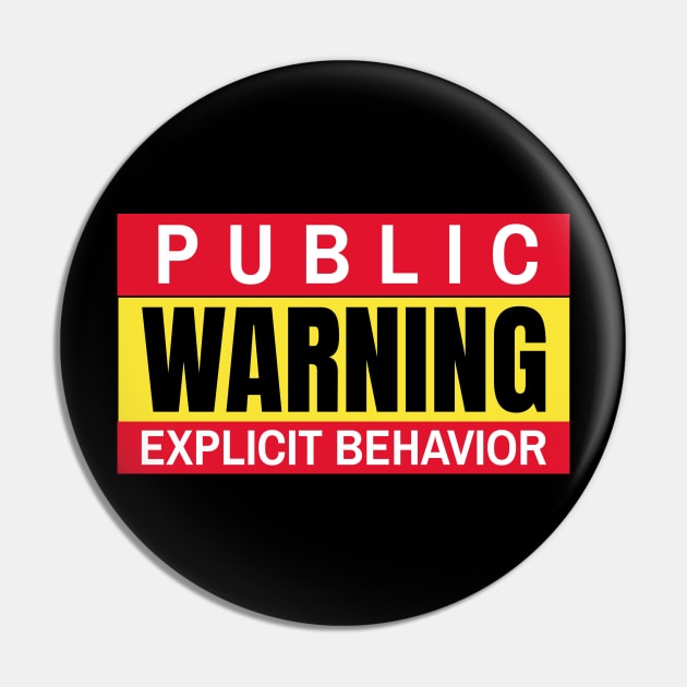 Public Warning Explicit Behavior Pin by Redboy