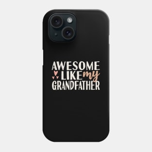 Awesome Like My Grandfather Phone Case