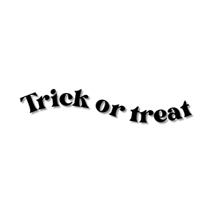 Trick or treat T-Shirt