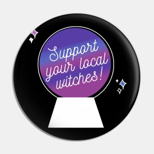 Support your local witches Pin