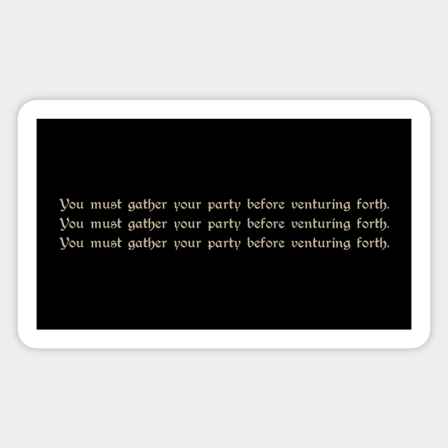 You Must Gather Your Party Before Venturing Forth Baldurs Gate Aufkleber Teepublic De