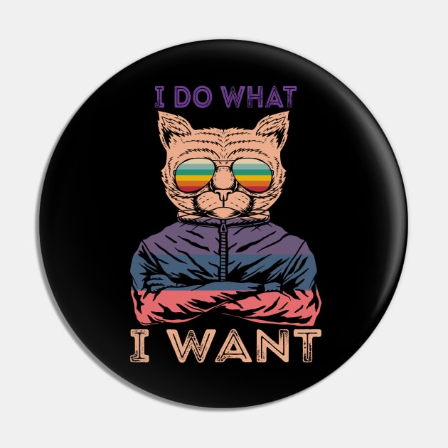 I Do What I Want Pin by DragonTees