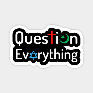 Question Everything Religious Atheist Logic Magnet