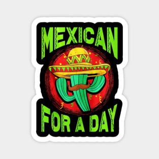 Mexican For A Day Cinco De Mayo Magnet