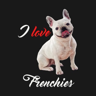 I Love French Bulldogs T-Shirt