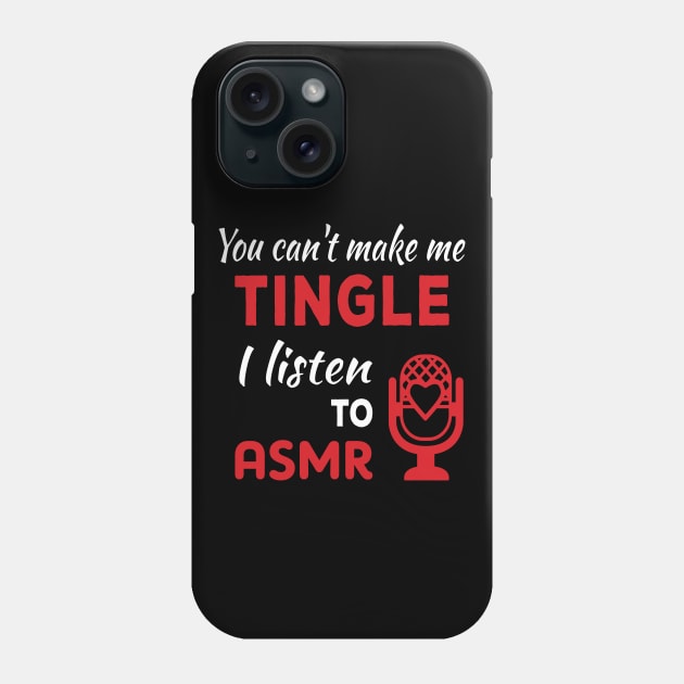 ASMR Meme Can't make me tingle ASMR listener Phone Case by JettDes