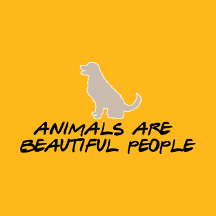 animals are beautiful people T-Shirt