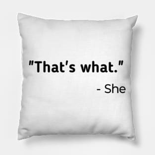 That's What She Said Pillow