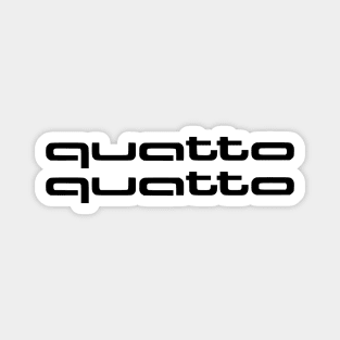 quatto quatto Magnet