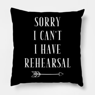 Sorry I can't I have rehearsal Pillow