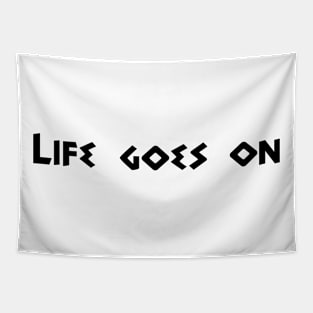 LIFE GOES ON Tapestry