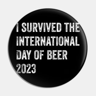 I survived the international day of beer 2023 Pin