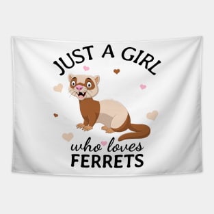 Just a Girl Who Loves ferrets Gift Tapestry