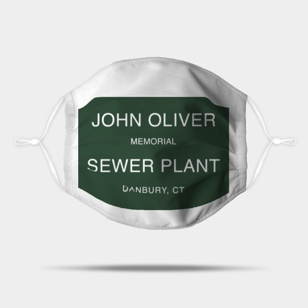 John Oliver Memorial Sewer Plant Sign Danbury Mask