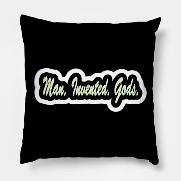 Man. Invented. Gods. - Front Pillow by SubversiveWare