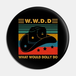 What Would Dolly Do Country Music Pin