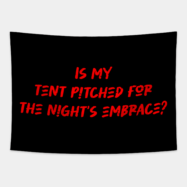 Is my tent pitched for the night's embrace - Camping And Hiking lover Tapestry by BenTee