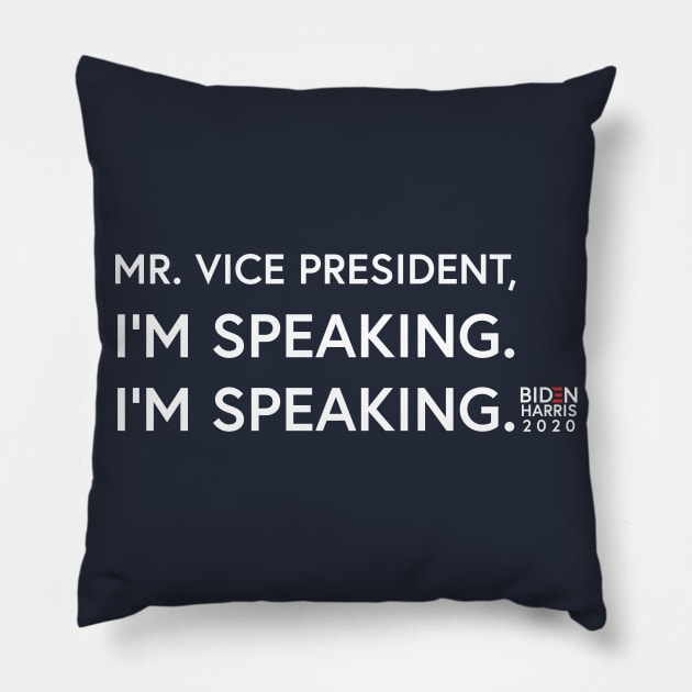 "Mr. Vice President, I'm Speaking. I'm Speaking." 2020 Vice Presidential Debate Joe Biden Kamala Harris Pillow by CH