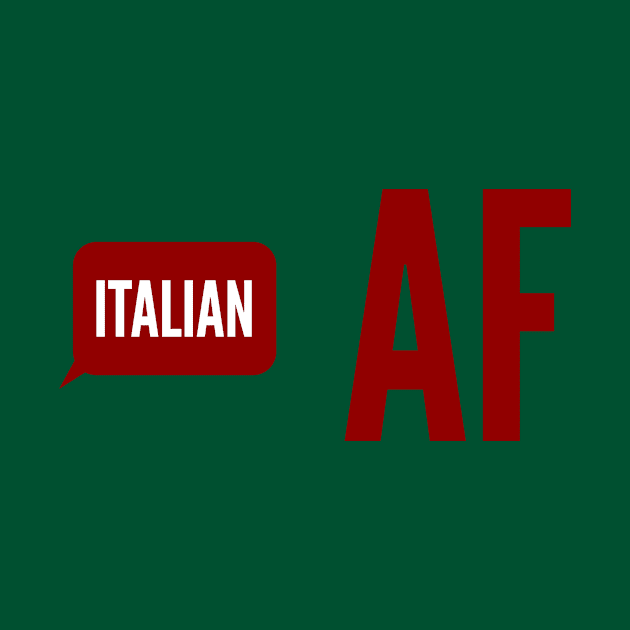 Italian AF by MessageOnApparel