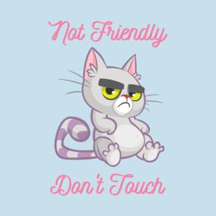 Angry Cat - Not Friendly, Don't Touch T-Shirt