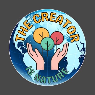 The Creator Is Nature - Save The Earth Globe With Open Hands T-Shirt