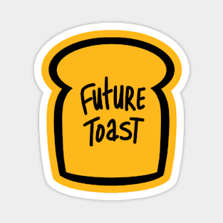 Future toast Magnet