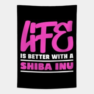 Life is better with a shiba inu Tapestry