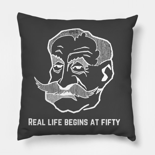 Real life begins at fifty Pillow by JunniePL