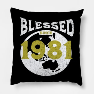 Blessed since 1981 Pillow